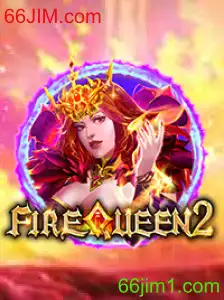 Guia Completo para FireQueen2: Um Mergulho no Mundo Aventureiro de 66JIM.com