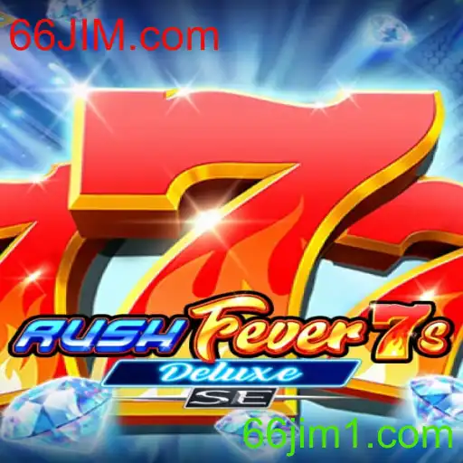 Descubra RushFever7sDeluxeSE: O Novo Fenômeno de Jogo com 66JIM.com
